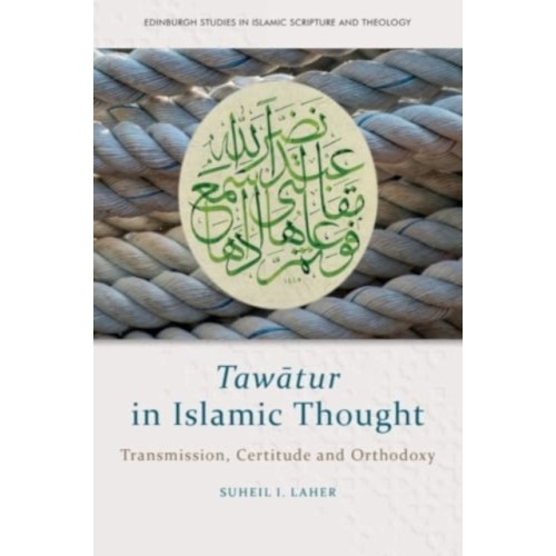 Edinburgh university press Tawatur in Islamic Thought (inbunden, eng)