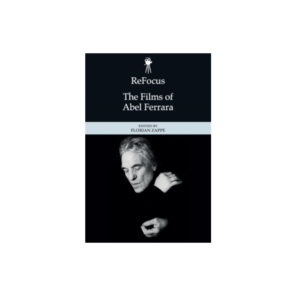 Produktbild för ReFocus: The Films of Abel Ferrara (inbunden, eng)