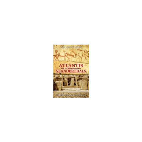 Inner Traditions Atlantis And The Kingdom Of The Neanderthals : 100,000 Years of Lost History (häftad, eng)