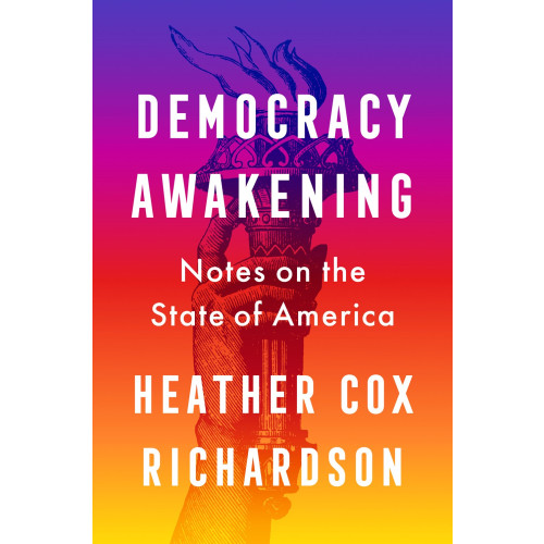 Heather Cox Richardson Democracy Awakening (inbunden, eng)
