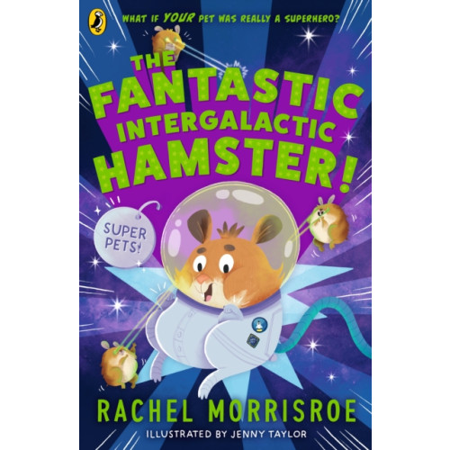 Penguin Random House Children's UK The Fantastic Intergalactic Hamster! (häftad, eng)