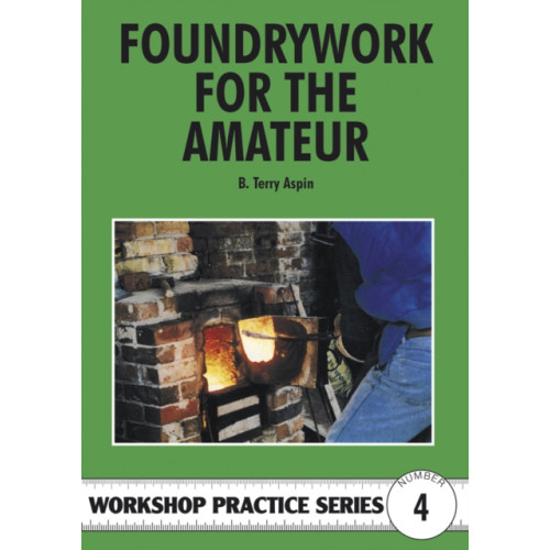 Fox Chapel Publishers International Foundrywork for the Amateur (häftad, eng)