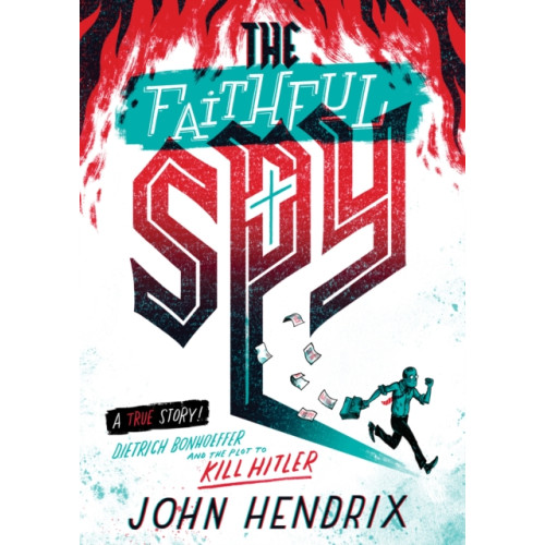 Abrams The Faithful Spy: Dietrich Bonhoeffer and the Plot to Kill Hitler (häftad, eng)