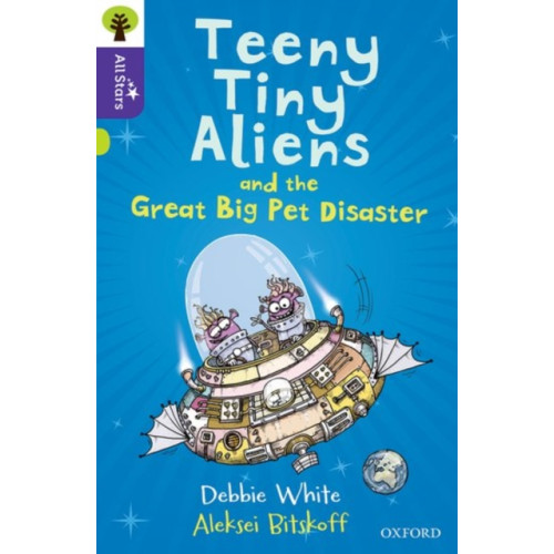 Oxford University Press Oxford Reading Tree All Stars: Oxford Level 11: Teeny Tiny Aliens and the Great Big Pet Disaster (häftad, eng)
