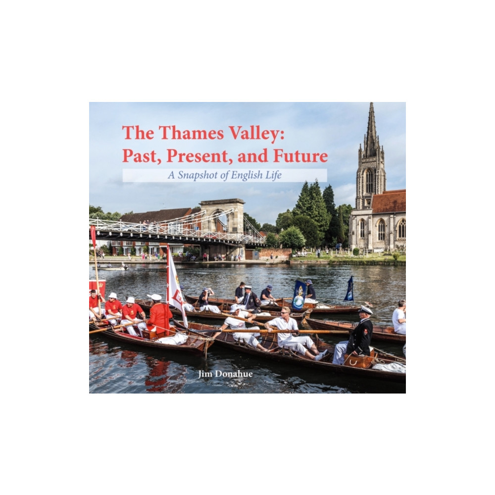 Produktbild för The Thames Valley: Past, Present, and Future (inbunden, eng)