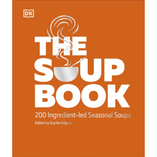 Dorling Kindersley Ltd The Soup Book (inbunden, eng)