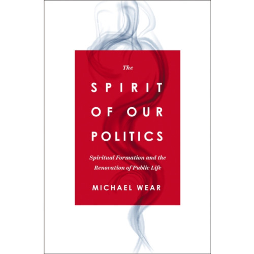 Zondervan The Spirit of Our Politics (häftad, eng)