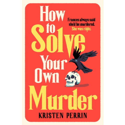 Quercus Publishing How To Solve Your Own Murder (häftad, eng)
