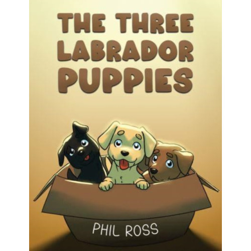 Austin Macauley Publishers LLC The Three Labrador Puppies (inbunden, eng)