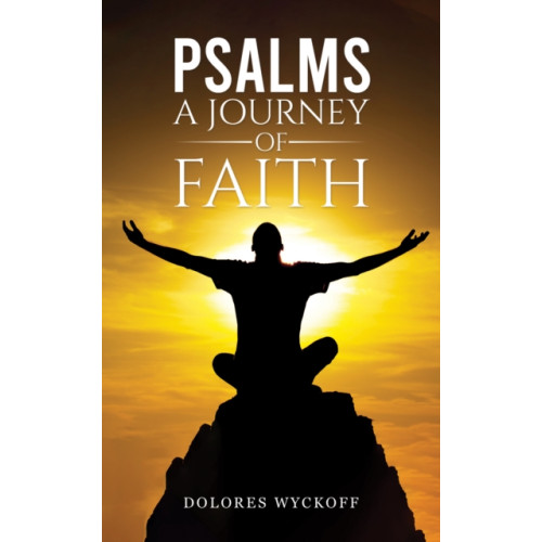 Austin Macauley Publishers LLC Psalms: A Journey of Faith (häftad, eng)