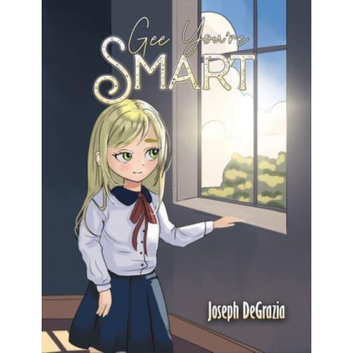 Austin Macauley Publishers LLC Gee You’re Smart (häftad, eng)