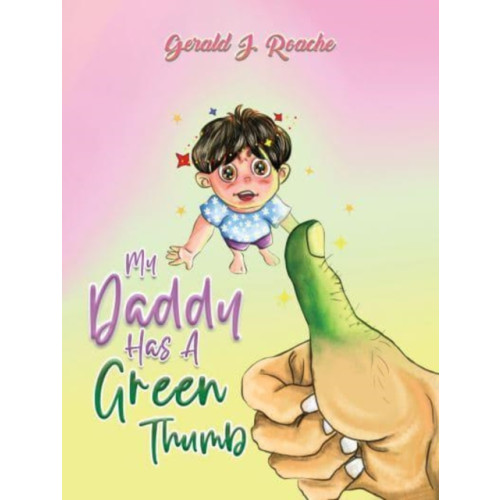 Austin Macauley Publishers LLC My Daddy Has a Green Thumb (häftad, eng)