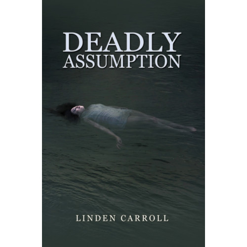 Austin Macauley Publishers LLC Deadly Assumption (inbunden, eng)