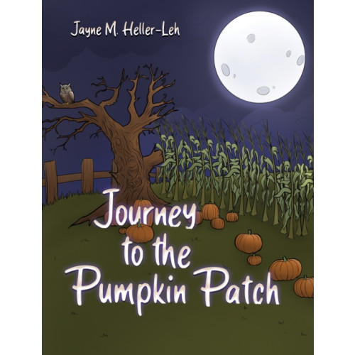 Austin Macauley Publishers LLC Journey to the Pumpkin Patch (häftad, eng)