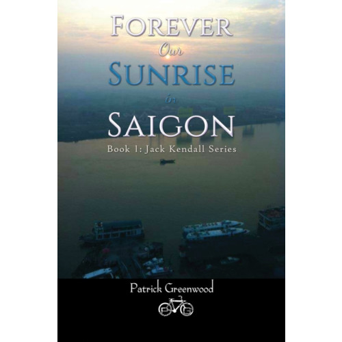 Austin Macauley Publishers LLC Forever Our Sunrise in Saigon (häftad, eng)