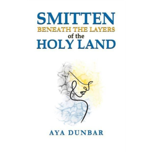 Austin Macauley Publishers LLC Smitten: Beneath the Layers of the Holy Land (häftad, eng)