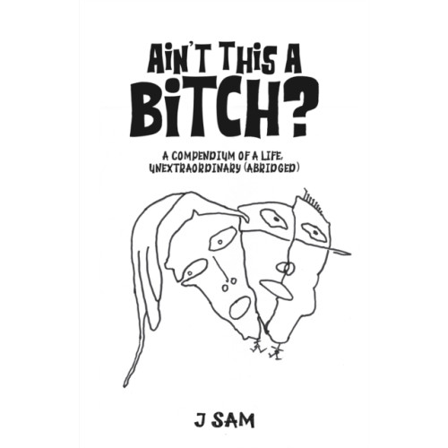 Austin Macauley Publishers LLC Ain't This a Bitch? (häftad, eng)
