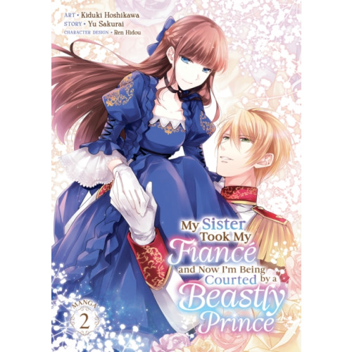 Seven Seas Entertainment, LLC My Sister Took My Fiance and Now I'm Being Courted by a Beastly Prince (Manga) Vol. 2 (häftad, eng)