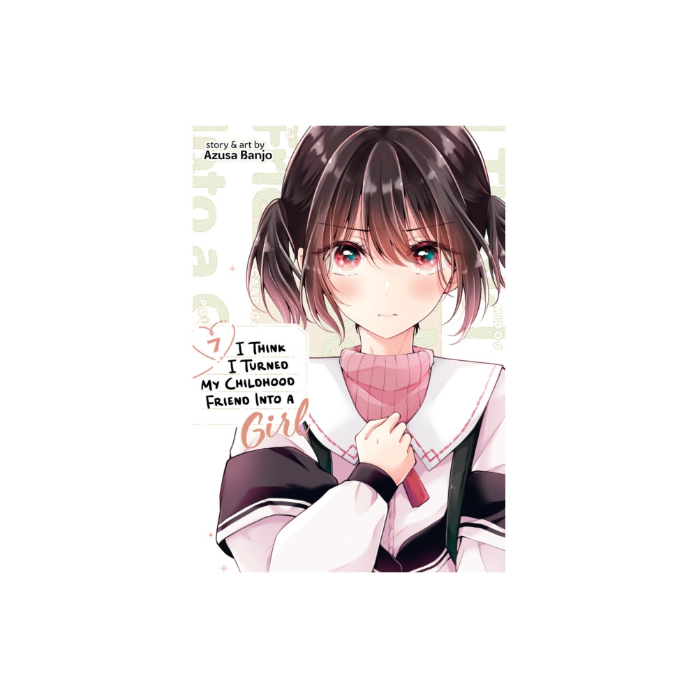 Produktbild för I Think I Turned My Childhood Friend Into a Girl Vol. 7 (häftad, eng)