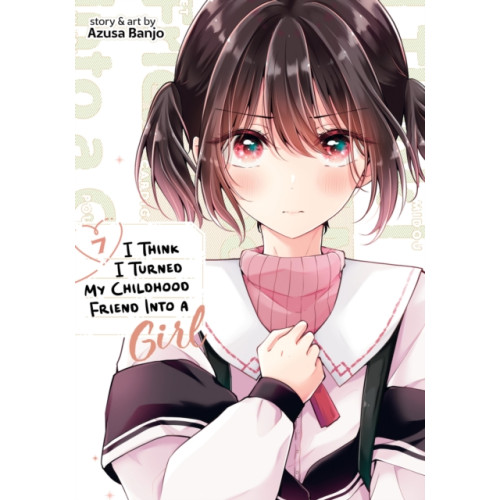 Seven Seas Entertainment, LLC I Think I Turned My Childhood Friend Into a Girl Vol. 7 (häftad, eng)