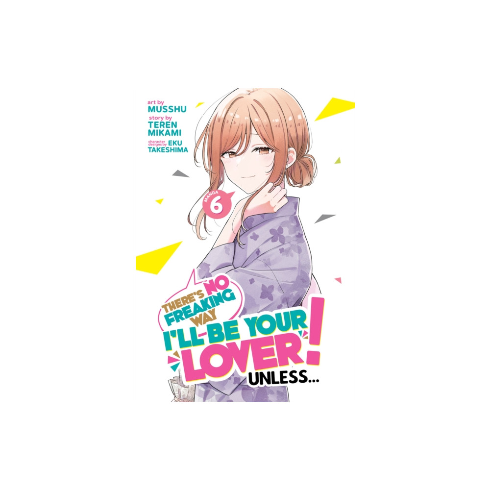 Produktbild för There's No Freaking Way I'll be Your Lover! Unless... (Manga) Vol. 6 (häftad, eng)
