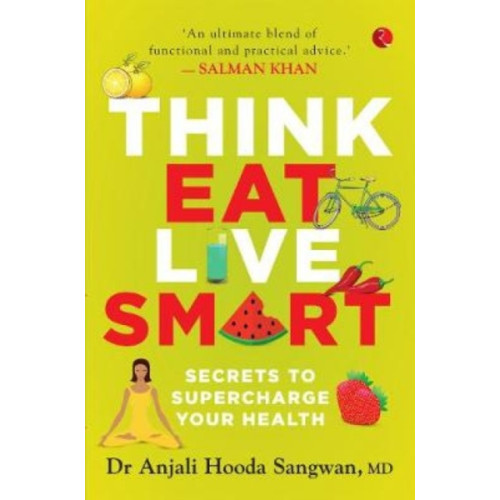 Rupa Publications India Pvt. Ltd Think, Eat, Live Smart (häftad, eng)