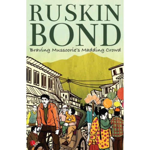 Rupa Publications India Pvt. Ltd Braving Mussoorie's Madding Crowd (häftad, eng)