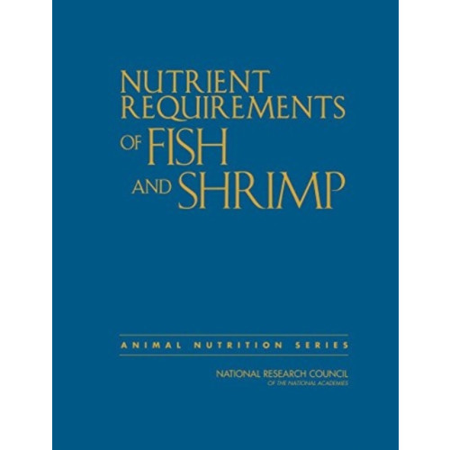 National Academies Press Nutrient Requirements of Fish and Shrimp (häftad, eng)