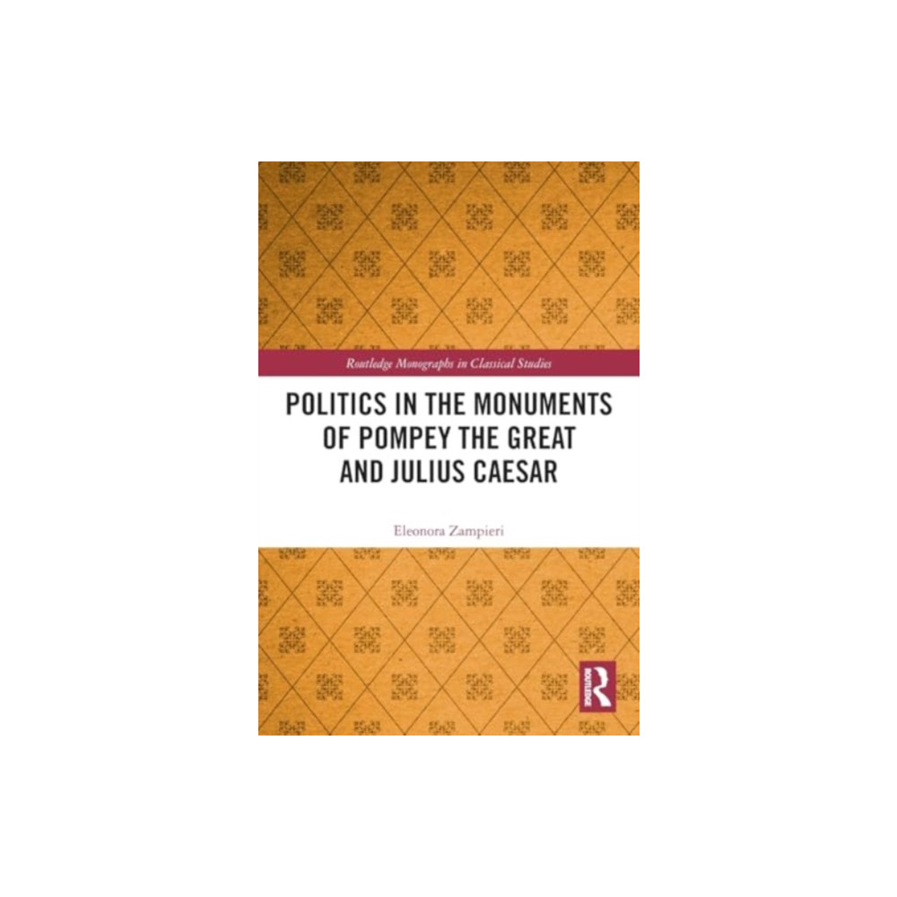 Produktbild för Politics in the Monuments of Pompey the Great and Julius Caesar (häftad, eng)