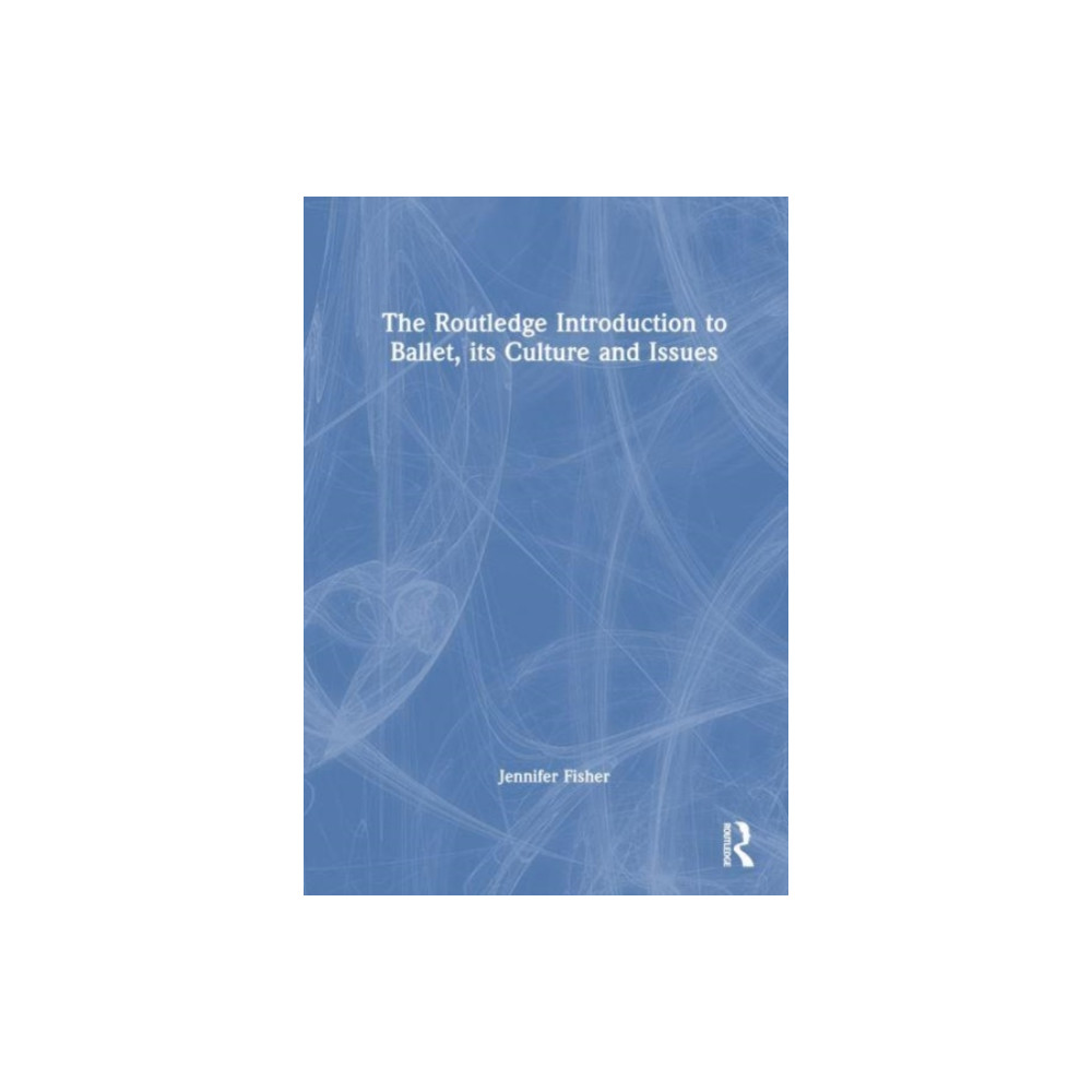 Produktbild för The Routledge Introduction to Ballet, its Culture and Issues (häftad, eng)