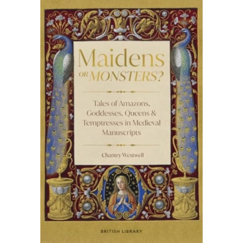 British Library Publishing Maidens or Monsters? (inbunden, eng)