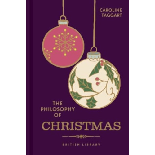 British Library Publishing The Philosophy of Christmas (inbunden, eng)