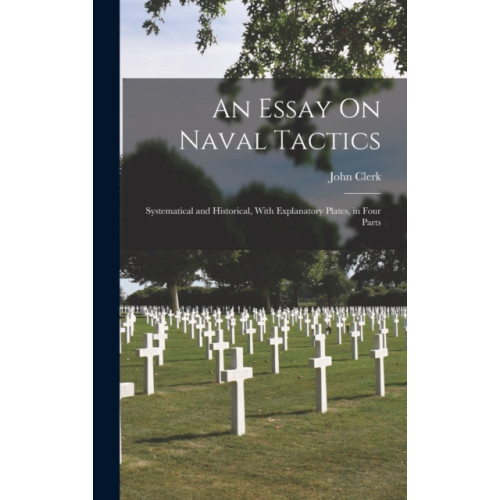 Legare Street Press An Essay On Naval Tactics (inbunden, eng)