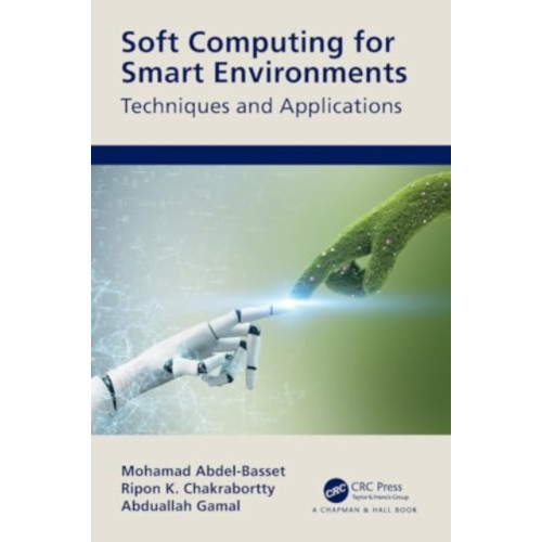 Taylor & francis ltd Soft Computing for Smart Environments (häftad, eng)