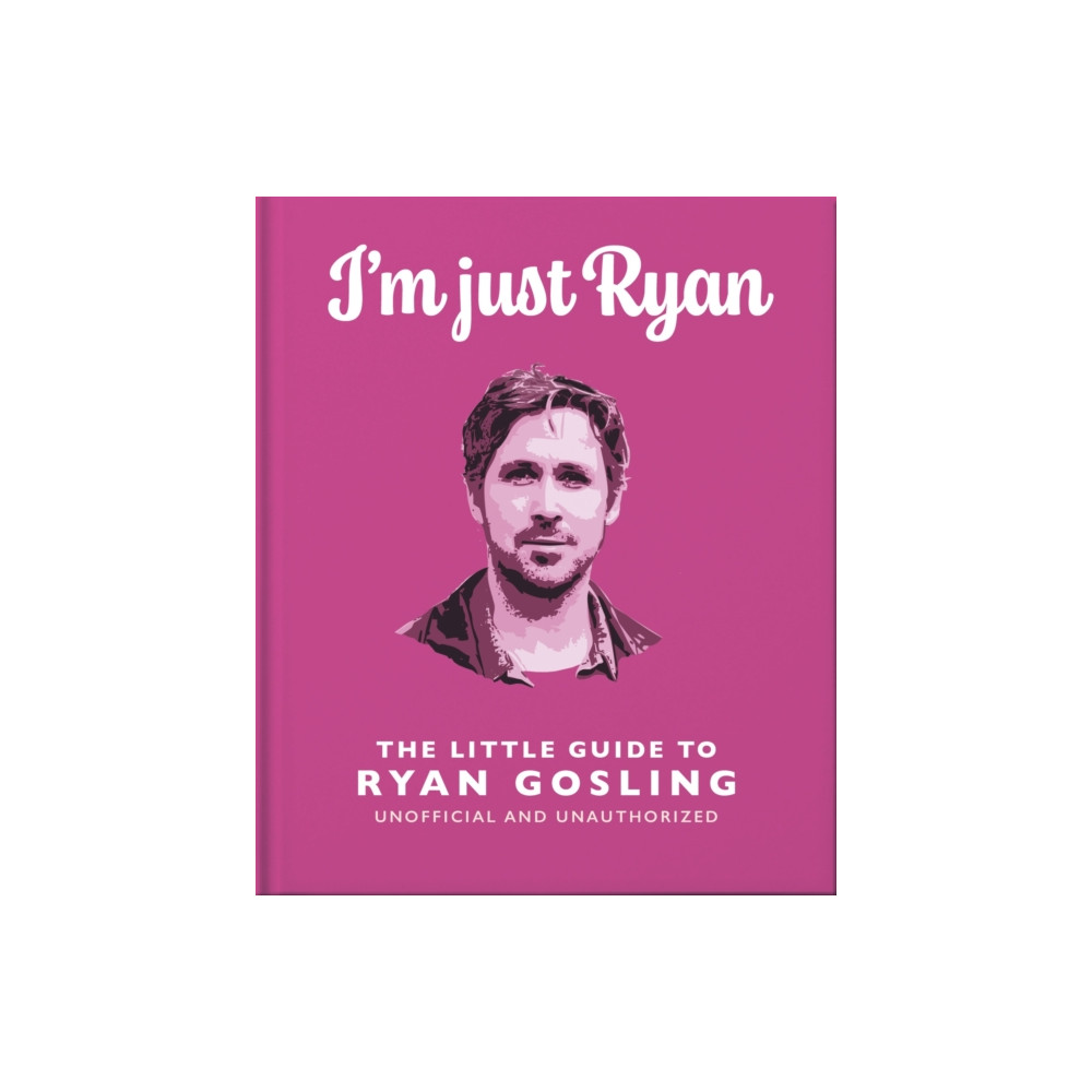 Produktbild för I'm Just Ryan: The Little Guide to Ryan Gosling (inbunden, eng)