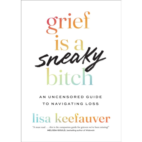 Headline Publishing Group Grief is a Sneaky Bitch (häftad, eng)