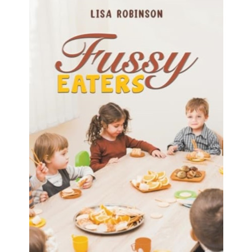 Austin Macauley Publishers Fussy Eaters (häftad, eng)