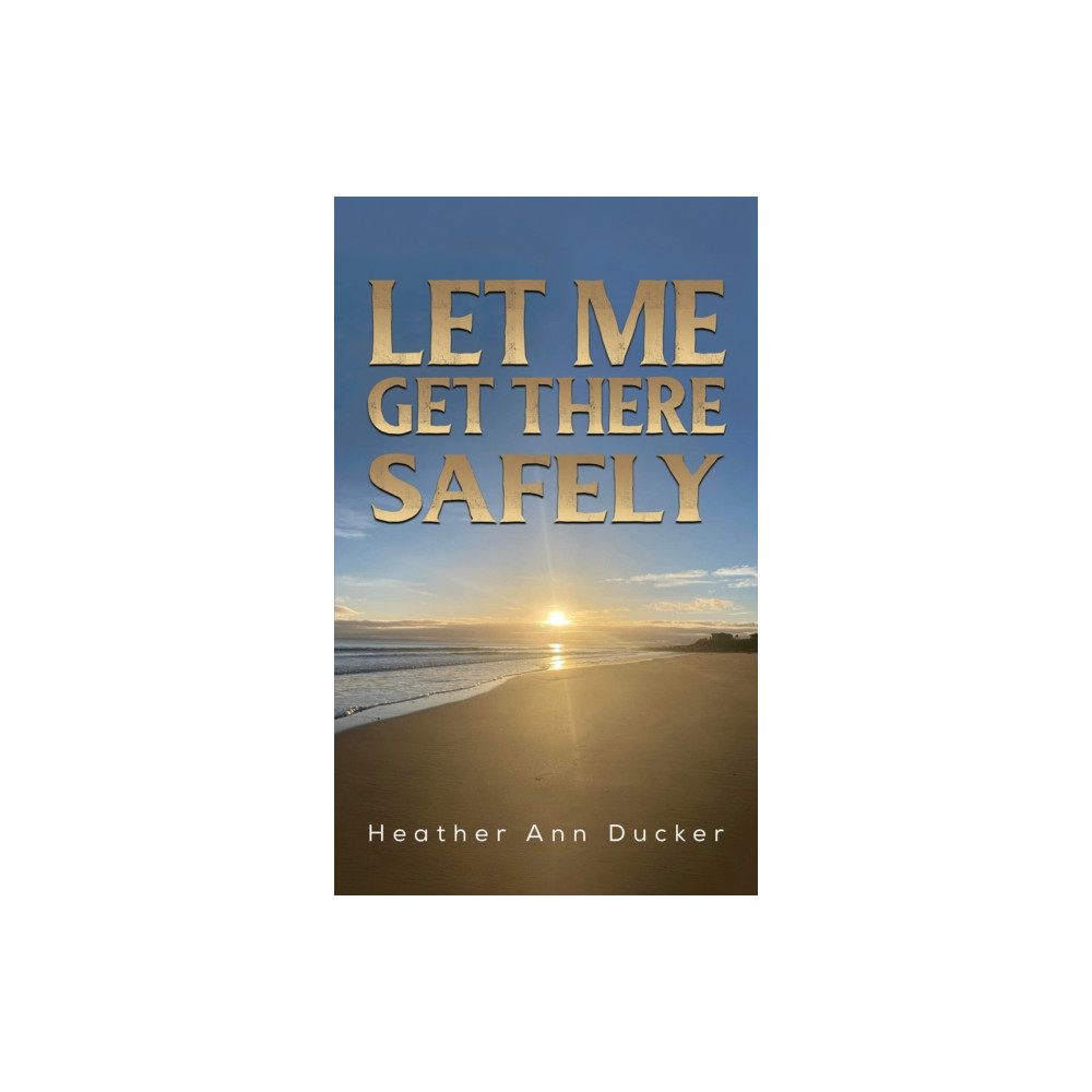 Produktbild för Let Me Get There Safely (häftad, eng)