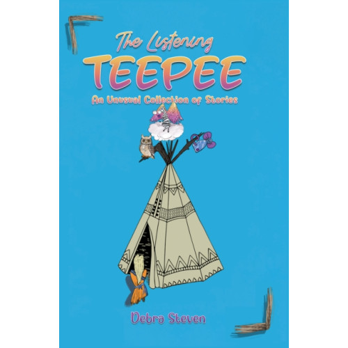 Austin Macauley Publishers The Listening Teepee (inbunden, eng)