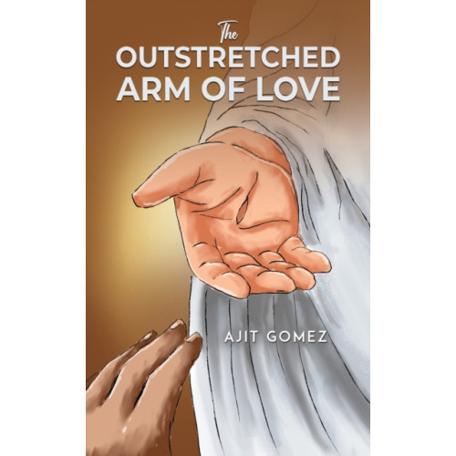 Austin Macauley Publishers The Outstretched Arm of Love (häftad, eng)