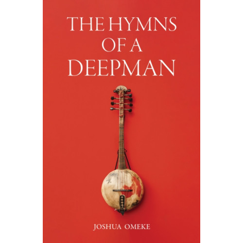 Austin Macauley Publishers The Hymns of a Deepman (häftad, eng)