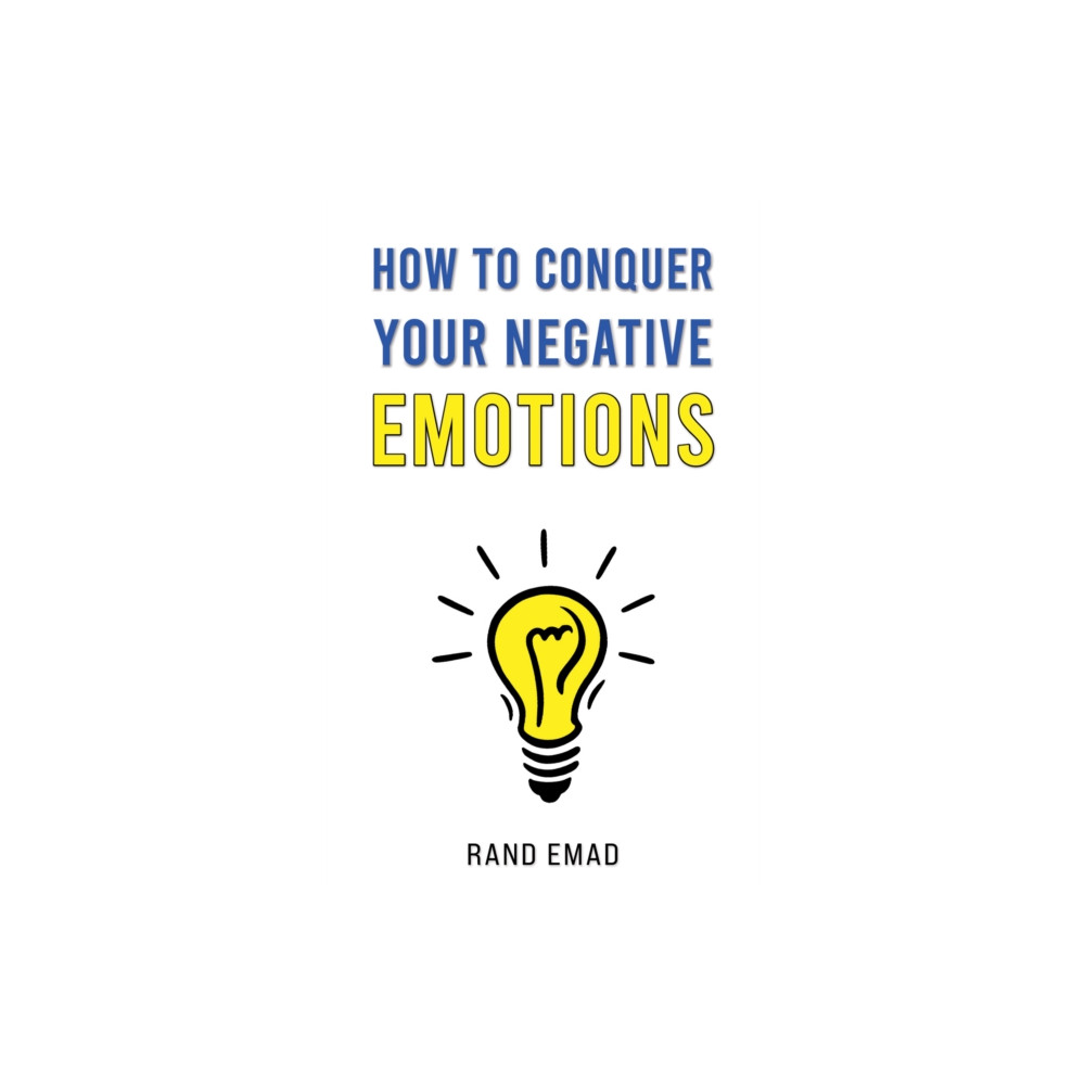 Produktbild för How to Conquer Your Negative Emotions (häftad, eng)