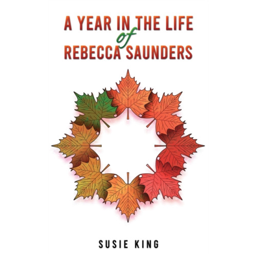 Austin Macauley Publishers A Year in the Life of Rebecca Saunders (häftad, eng)