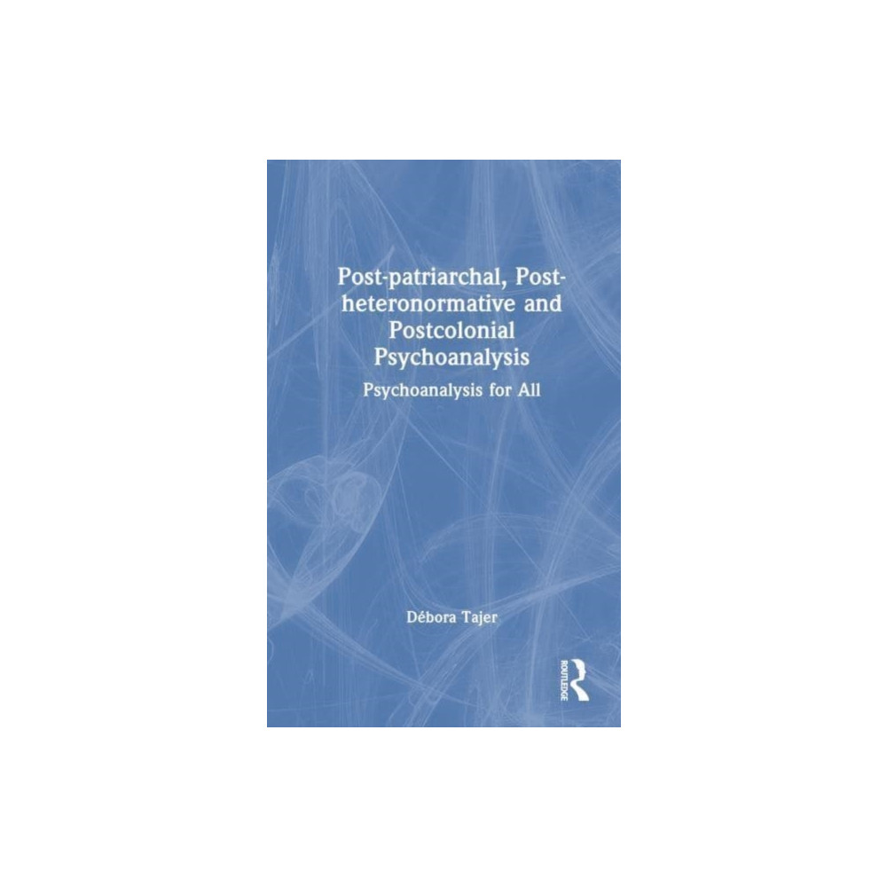 Produktbild för Post-patriarchal, Post-heteronormative, and Postcolonial Psychoanalysis (häftad, eng)