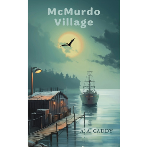Austin Macauley Publishers McMurdo Village (häftad, eng)