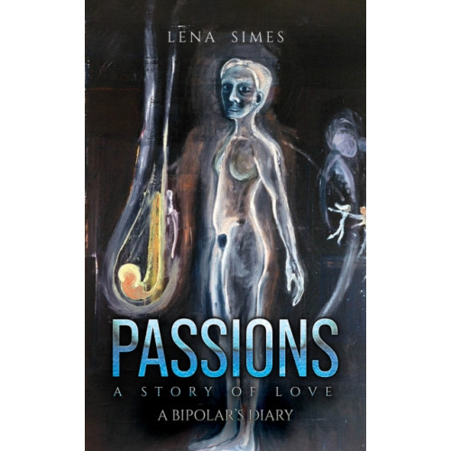 Austin Macauley Publishers Passions – A Story of Love (häftad, eng)