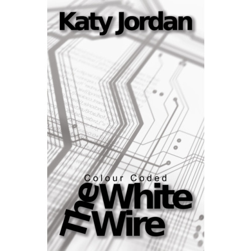 Austin Macauley Publishers Colour Coded: The White Wire (häftad, eng)