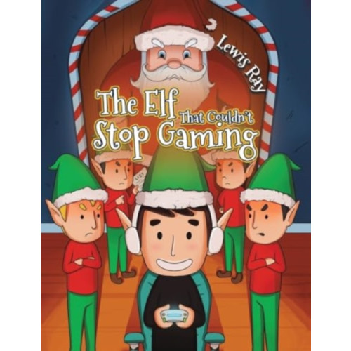 Austin Macauley Publishers The Elf That Couldn’t Stop Gaming (häftad, eng)