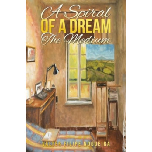 Austin Macauley Publishers A Spiral of a Dream – The Medium (häftad, eng)