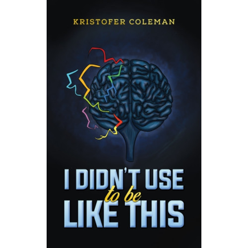 Austin Macauley Publishers I Didn’t Use to Be Like This (häftad, eng)